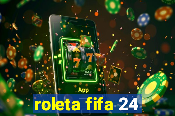 roleta fifa 24